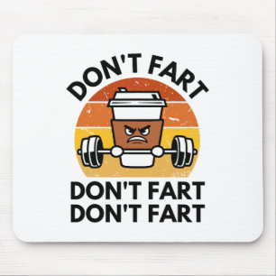 Don't Fart Funny Fitness Gym Workout Weightlifting Mouse Pad