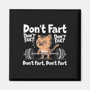 Don't Fart Funny Gym Fitness Cat Workout Weightlif Magnet