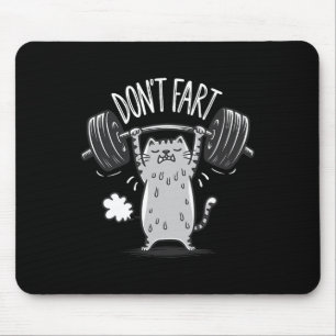 Don't Fart Funny Gym Fitness Cat Workout Weightlif Mouse Pad