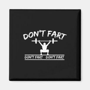 Don't Fart Funny Gym Fitness Workout Weights Squat Magnet
