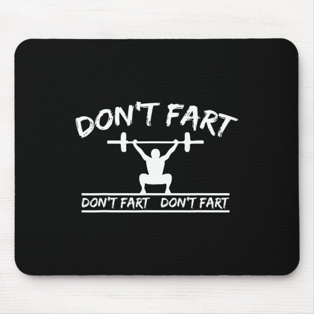 Don't Fart Funny Gym Fitness Workout Weights Squat Mouse Pad (Front)