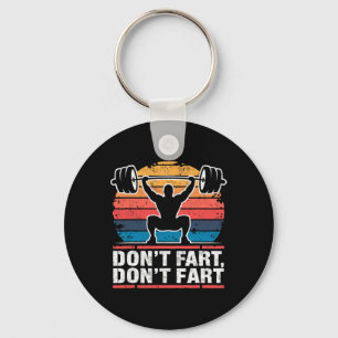 Don't Fart Funny Gym Weightlifting Joke Powerlifte Key Ring