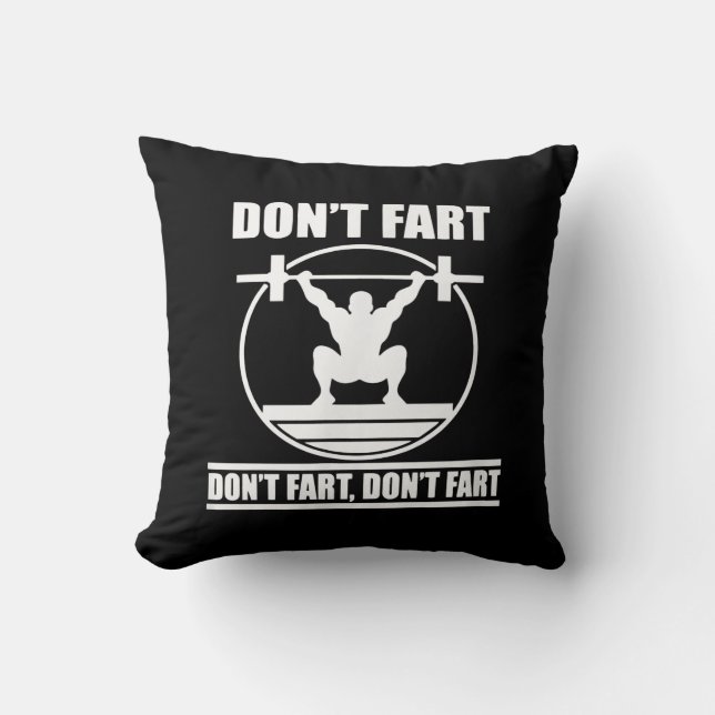 Dont Fart Funny Gym Workout Squat for Bodybuilder Cushion (Front)