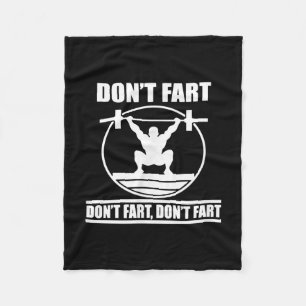 Dont Fart Funny Gym Workout Squat for Bodybuilder Fleece Blanket