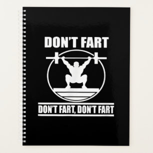 Dont Fart Funny Gym Workout Squat for Bodybuilder Planner