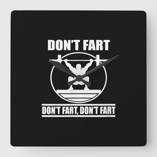 Dont Fart Funny Gym Workout Squat for Bodybuilder Square Wall Clock (Front)