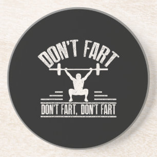Dont Fart Funny Ness Gym Workout Weights Squat Coaster