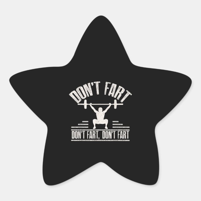 Dont Fart Funny Ness Gym Workout Weights Squat Star Sticker (Front)