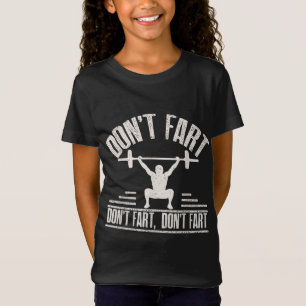 Dont Fart Funny Ness Gym Workout Weights Squat T-Shirt