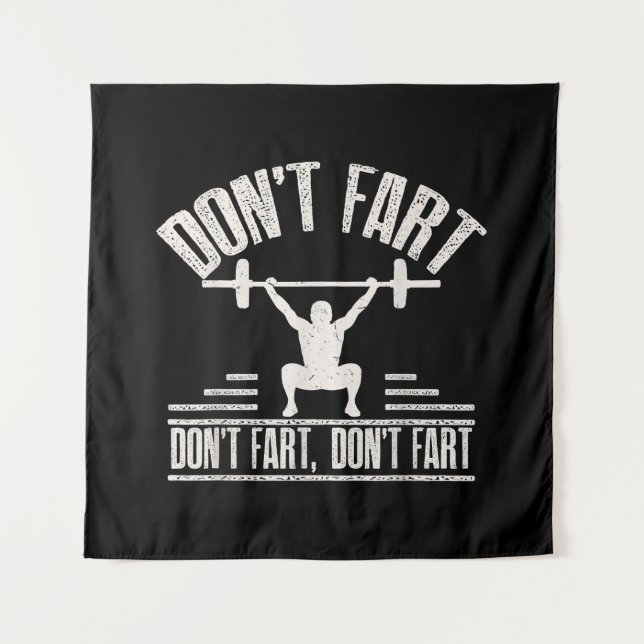 Dont Fart Funny Ness Gym Workout Weights Squat Tapestry (Front)