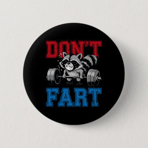 Don't Fart Funny Racoon Gym Fitness Workout Weigh 6 Cm Round Badge