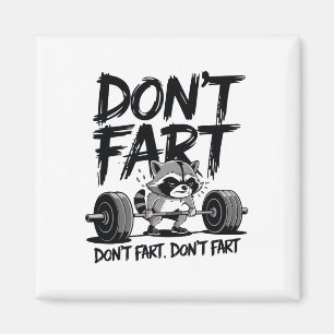 Don't Fart Funny Racoon Gym Fitness Workout Weigh Magnet