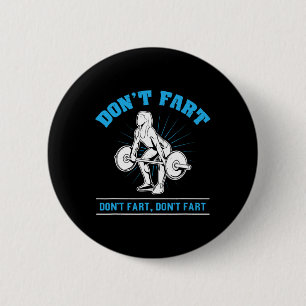 Don't Fart I Bodybuilding Weightlifting Workout Gy 6 Cm Round Badge
