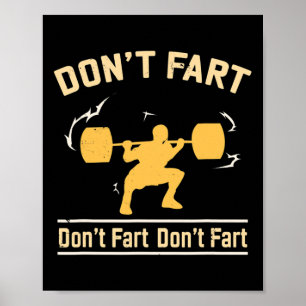 Don't Fart Shirt I Funny Fitness S  Poster