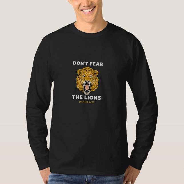 Don't Fear The Lions Daniel 627 Bible T-Shirt (Front)