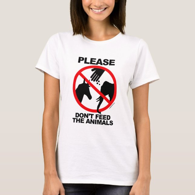 Don't Feed the Animals T-Shirt (Front)