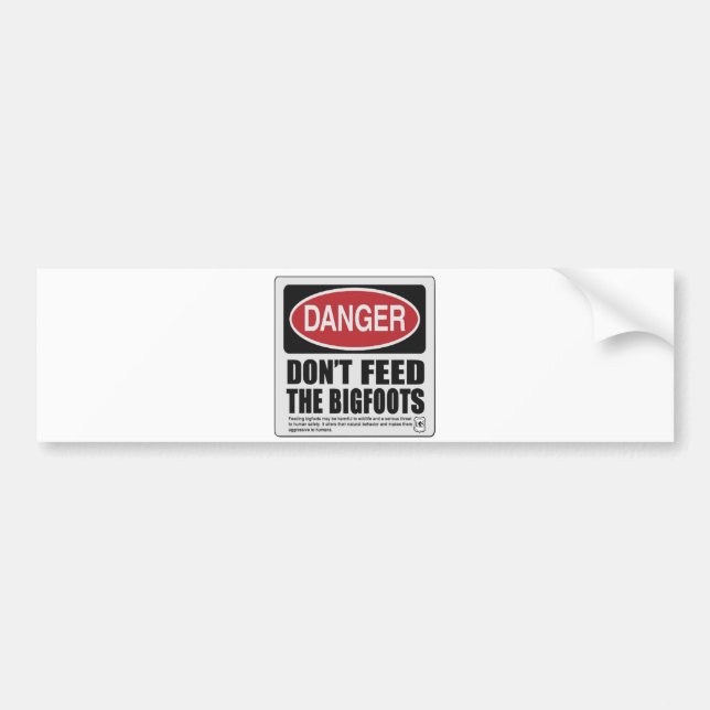 Don't Feed the Bigfoots Bumper Sticker (Front)