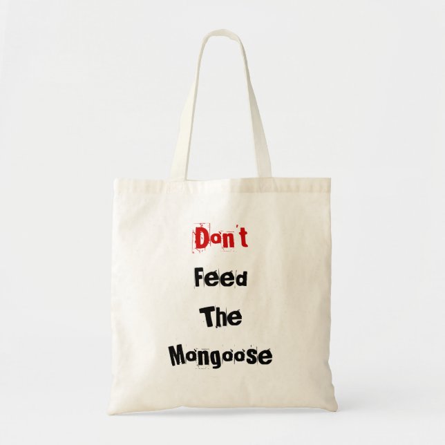 Don't Feed The Mongoose Tote Bag (Front)