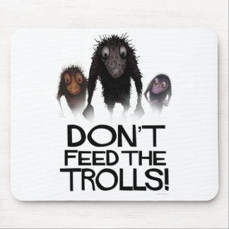 Don't Feed The Trolls! Funny Computer Mouse Pad