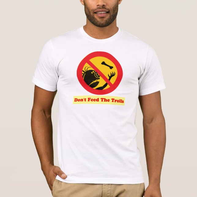 DON'T FEED THE TROLLS T-Shirt (Front)