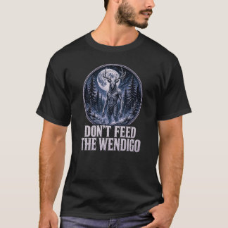 Don't Feed the Wendigo Cryptid Tee