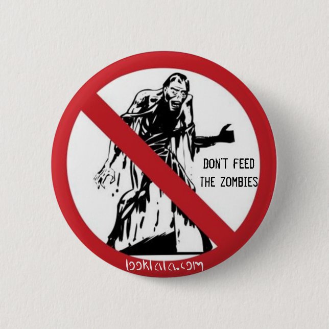 Don't feed the zombies 6 cm round badge (Front)
