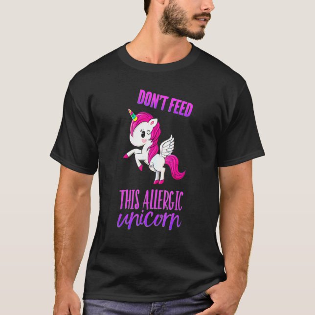 Dont Feed This Allergic Unicorn - Food Allergy T-Shirt (Front)