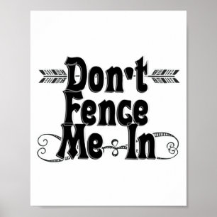 Dont Fence Me In Poster