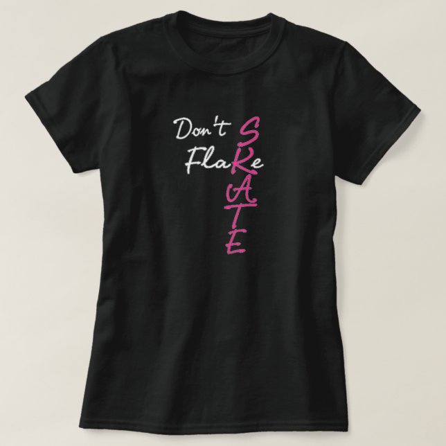 Don't Flake Skate T-Shirt (Design Front)