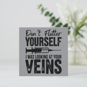 Don't Flatter Yourself I Was Looking at Your Veins Invitation