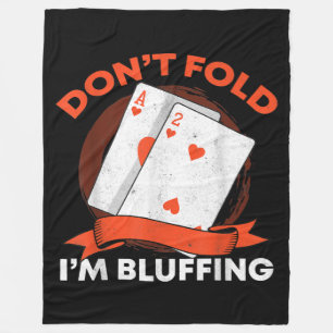Dont Fold Im Bluffing Ace Deuce Funny Casino Poker Fleece Blanket