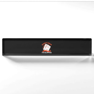 Dont Fold Im Bluffing Ace Deuce Funny Casino Poker Nameplate