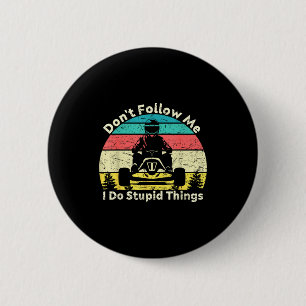 Don't follow do stupid things vintage racing lover 6 cm round badge