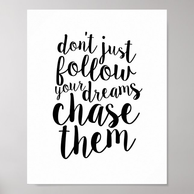 Don't Follow Dreams, Chase Them Inspirational Poster (Front)