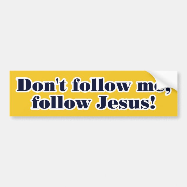 Don't Follow Me Bumper Sticker (Front)