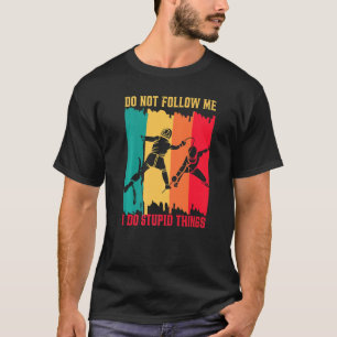 Dont Follow Me Fencing Fencer Swordsman For Men Wo T-Shirt