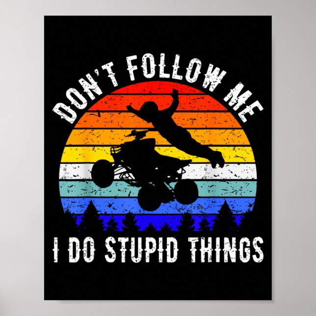 Dont Follow Me I Do Stud Things Four Wheeler Atv Q Poster (Front)