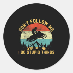 Don't Follow Me I Do Stud Things-snowmobile Motor  Classic Round Sticker
