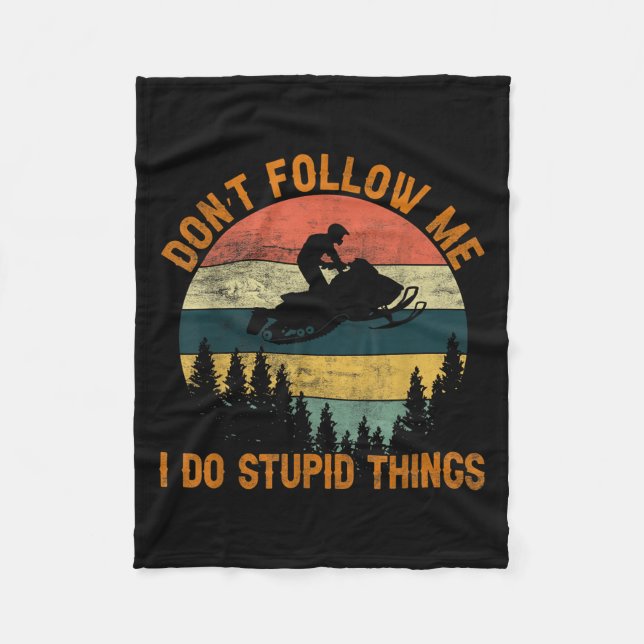 Don't Follow Me I Do Stud Things-snowmobile Motor  Fleece Blanket (Front)
