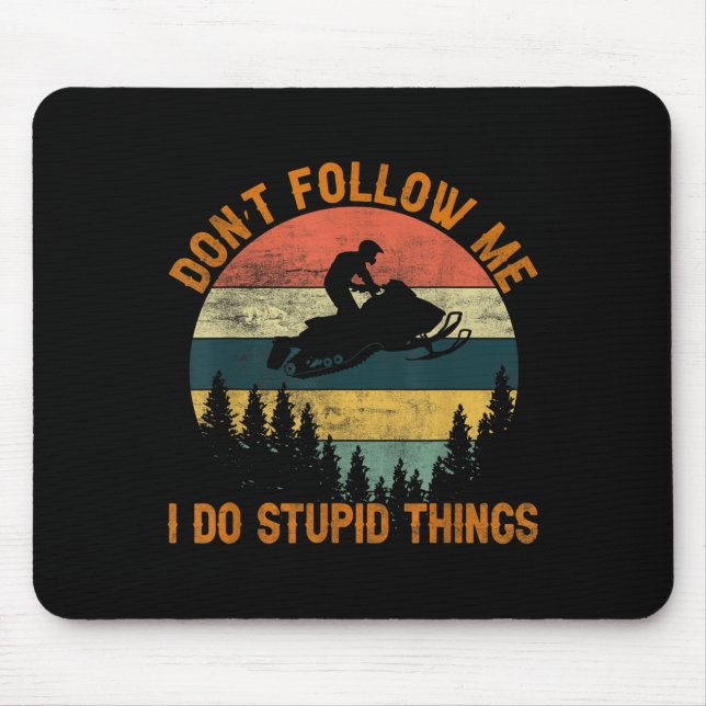 Don't Follow Me I Do Stud Things-snowmobile Motor  Mouse Pad (Front)