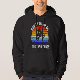 Don't Follow Me I Do Stupid Things Biker Motorbik Hoodie