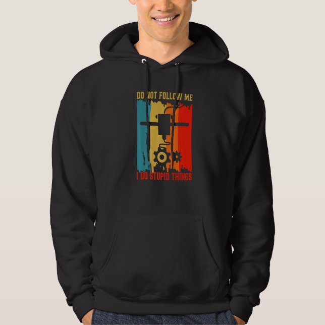 Don't Follow Me I Do Stupid Things Funny 3D Printi Hoodie (Front)