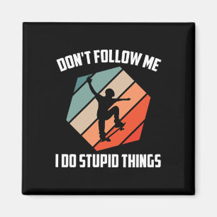 Don't Follow Me I Do Stupid Things Funny Retro Ska Magnet