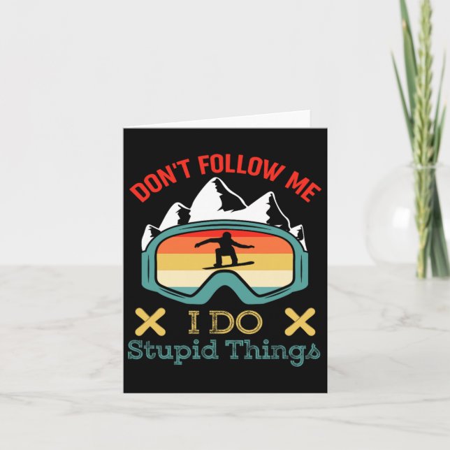 Don't Follow Me I Do Stupid Things Funny Saying Sn Card (Front)