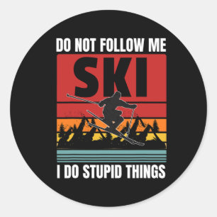 Don't Follow Me I Do Stupid Things Funny Ski Skiin Classic Round Sticker