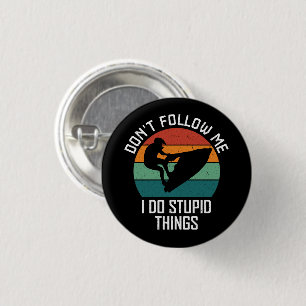 Don't Follow Me I Do Stupid Things Jet ski Lovers 3 Cm Round Badge