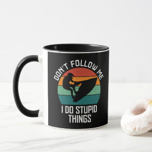 Don't Follow Me I Do Stupid Things Jet ski Lovers Mug