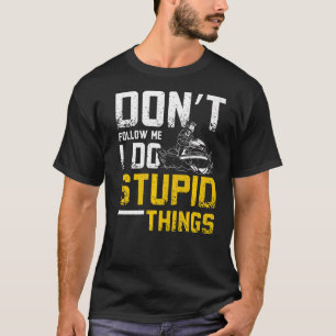 Don't Follow Me I Do Stupid Things Jet Ski T-Shirt