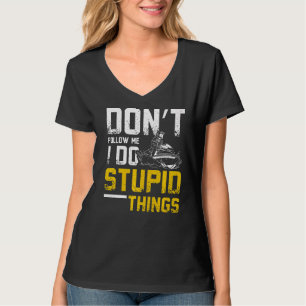 Don't Follow Me I Do Stupid Things Jet Ski T-Shirt