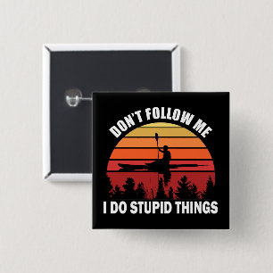 Don't Follow Me I Do Stupid Things Kayak Vintage 15 Cm Square Badge